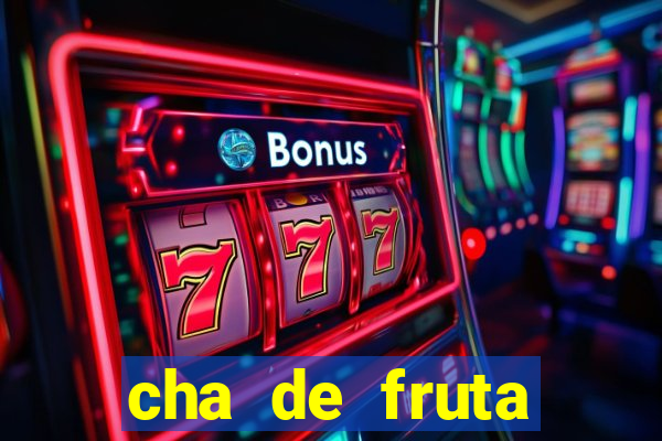 cha de fruta estrela stardew valley id stardew valley